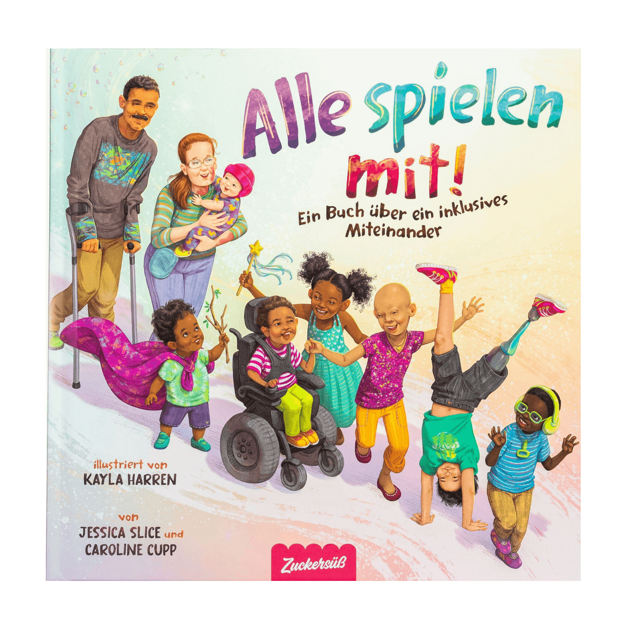 Das Cover von Caroline Cupps Buch "Alle spielen mit" zeigt verschiedene Kinder, darunter eines im Rollstuhl und eines mit einer Beinprothese, die zusammen spielen und Spaß haben - ein Zeichen für Inklusion und Vielfalt.