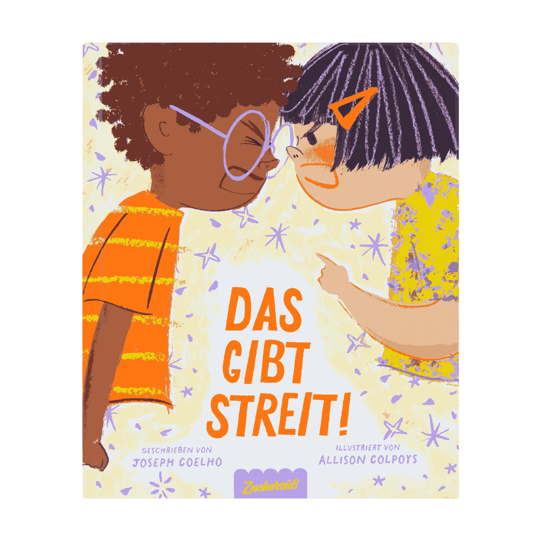 Das Cover von „Das gibt Streit!“ zeigt zwei Kinder – eines mit lockigem Haar und Brille, das andere mit kurzem, glattem Haar und orangefarbener Spange –, die sich Stirn an Stirn gegenüberstehen und die Stirn runzeln. Der Hintergrund ist hell und mit Kritzelsternen verziert.