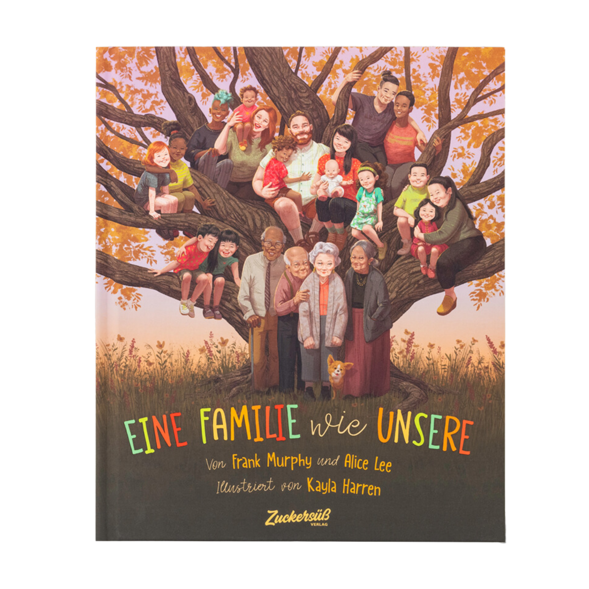 Das Cover von "Eine Familie wie unsere" (von Frank Murphy und Alice Lee) zeigt fröhliche Menschen aller Altersgruppen um einen großen Baum. Der Buchtitel und die Autor*innennamen stehen bunt am unteren Rand.