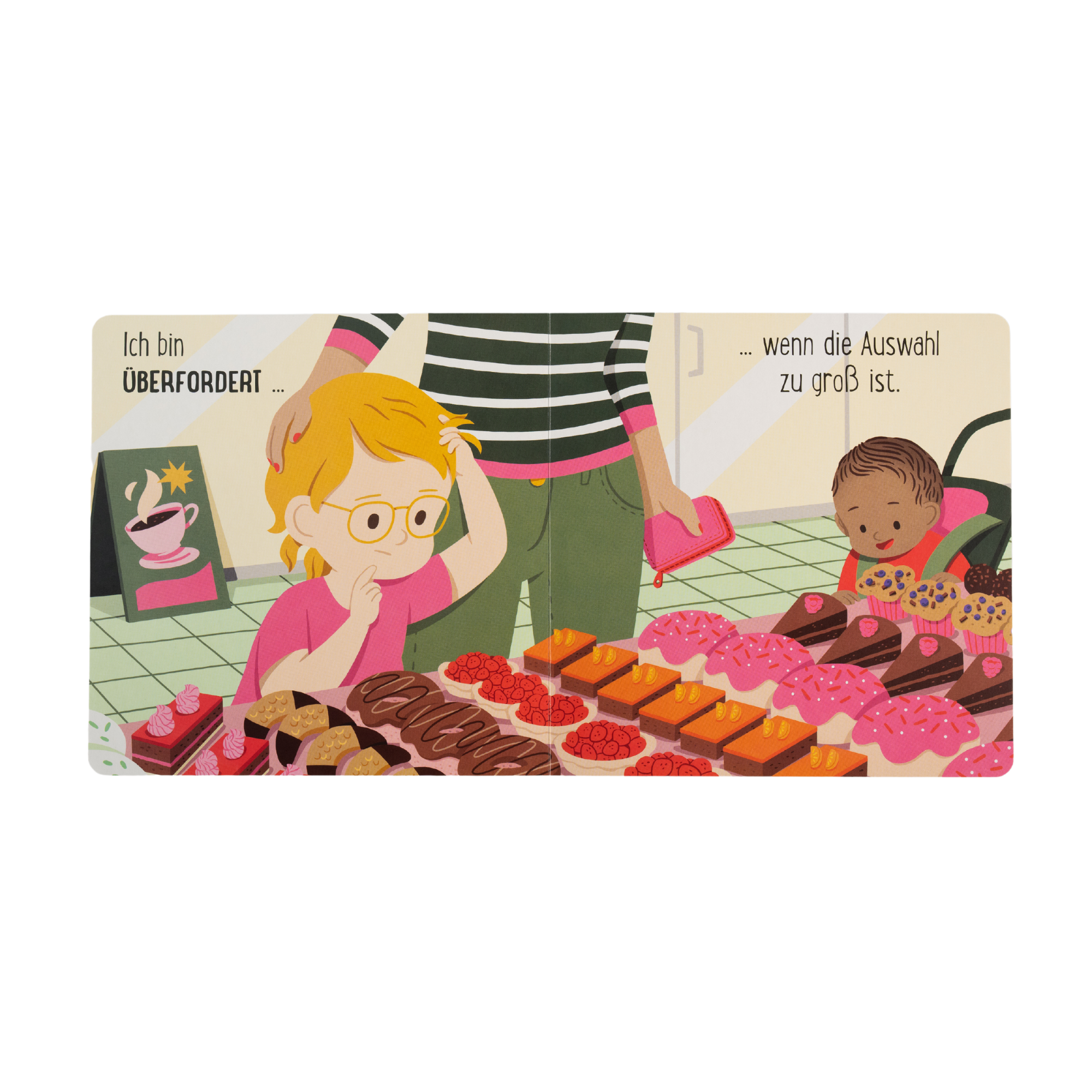 Doppelseite aus dem Buch „Gefühle sind für alle da!“ von Susann Hoffmann: Ein Kind mit Brille steht vor einer Theke voller bunter Kuchen und wirkt überfordert bei der großen Auswahl. Ein Erwachsener legt beruhigend die Hand auf seinen Kopf. Rechts sitzt ein weiteres Kind im Kinderwagen und schaut fröhlich auf das Gebäck.