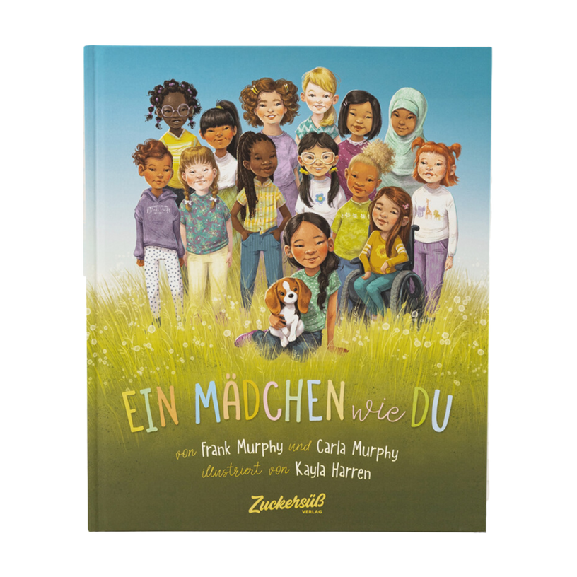 Das Cover von „Ein Mädchen wie du“ von Frank und Carla Murphy, illustriert von Kayla Harren, zeigt diverse, selbstbewusste Mädchen, die gemeinsam auf einer Wiese lachen. Im Vordergrund sitzt eines von ihnen mit einem Hund.